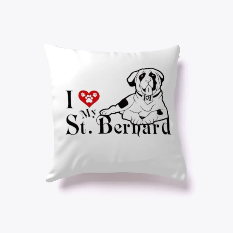 Love My Saint Bernard  Pillow