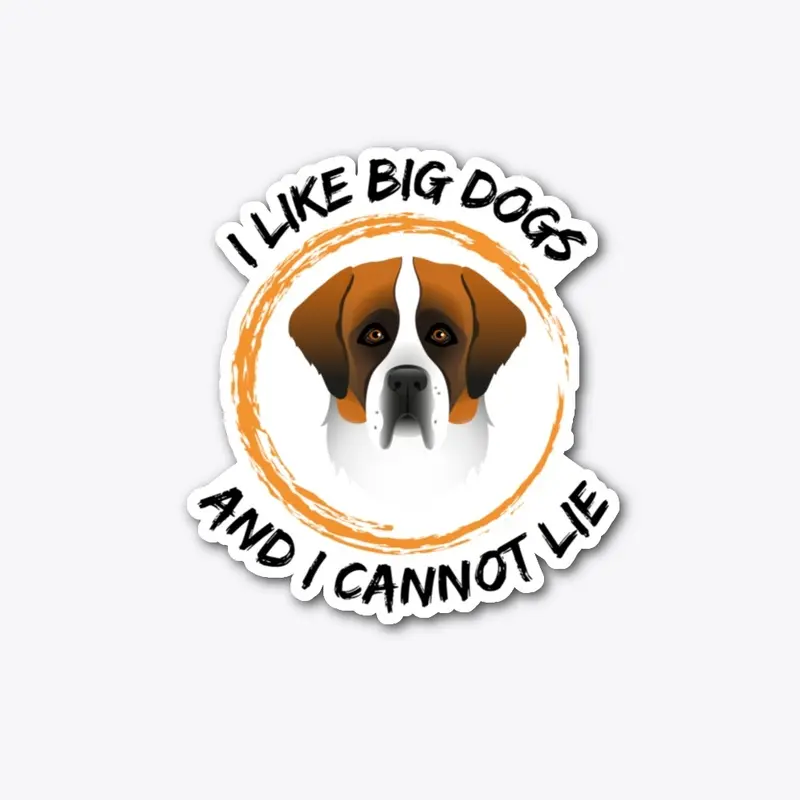 I Like Big Dogs Die Cut Sticker